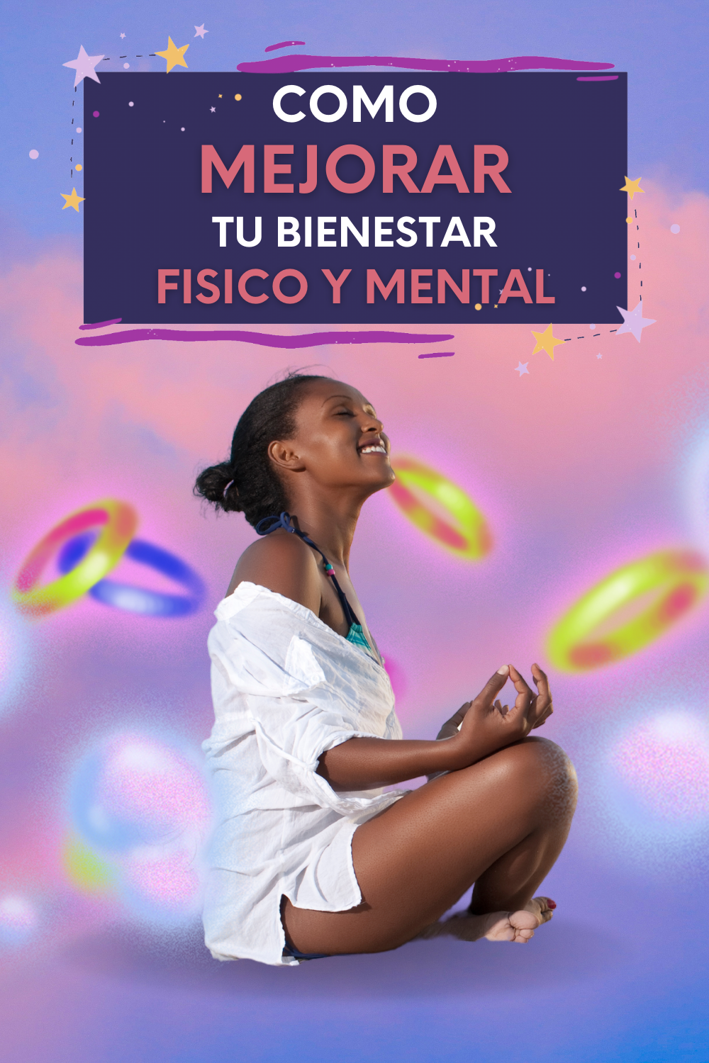 C Mo Mejorar Tu Bienestar F Sico Y Mental Con Peque Os Cambios